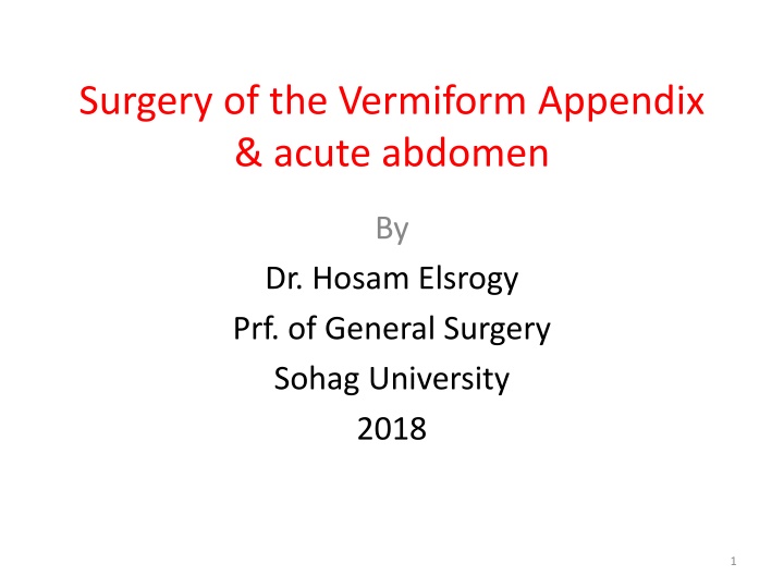 Surgery of the Vermiform Appendix  & acute abdomen