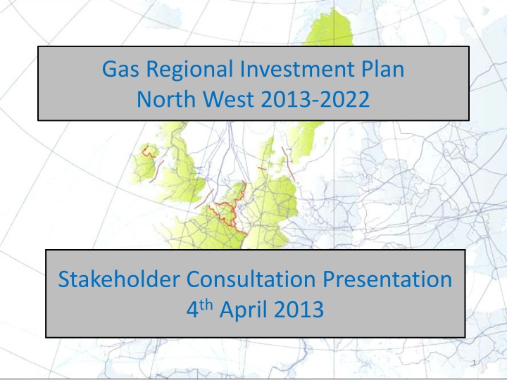 North West Gas Regional Investment Plan 2013-2022 Stakeholder Consultation