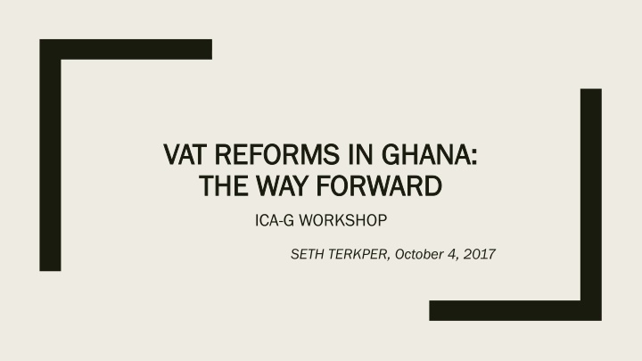 Key Aspects of VAT Reforms in Ghana