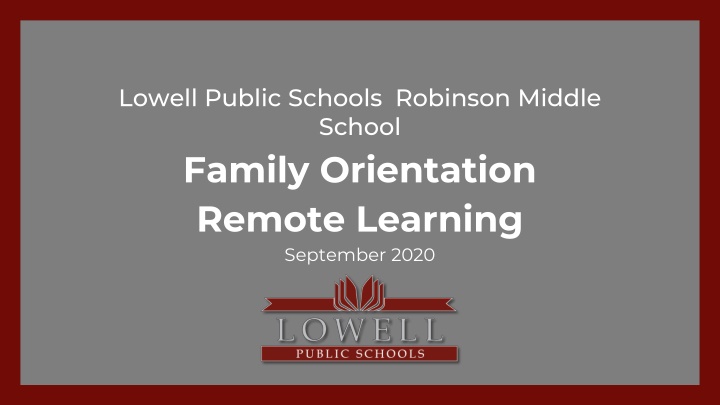 Lowell Public Schools - Robinson Middle School Family Orientation