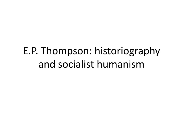 E.P. Thompson on Working Class Agency