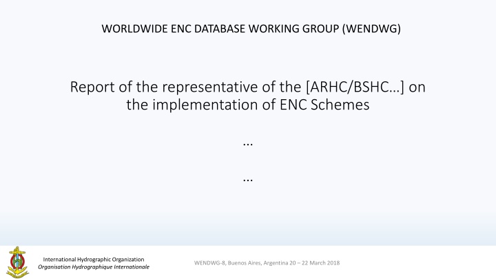 Implementation of ENC Schemes by ARHC/BSHC Representative