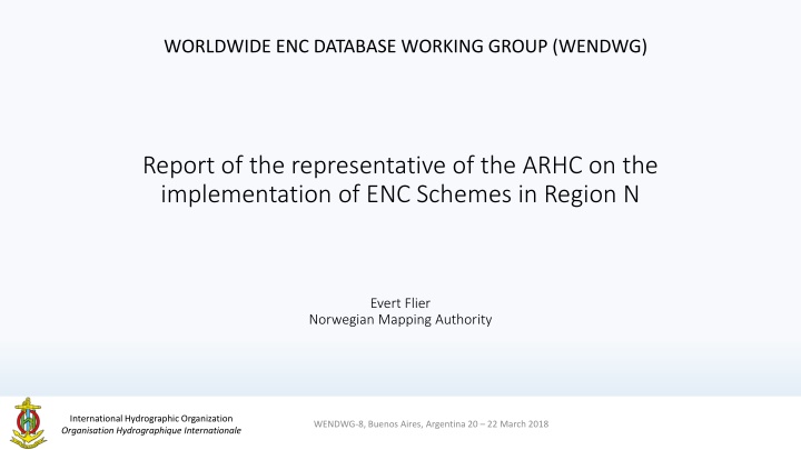 Report of the representative of the ARHC on the  implementation of ENC Schemes in Region N