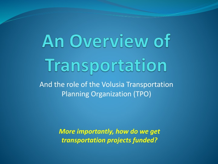 And the role of the Volusia Transportation