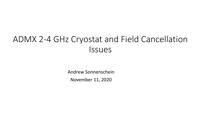 ADMX 2-4 GHz Cryostat and Field Cancellation Issues