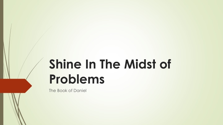 Shine in the Midst of Problems - The Book of Daniel