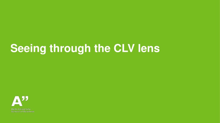 Seeing through the CLV lens