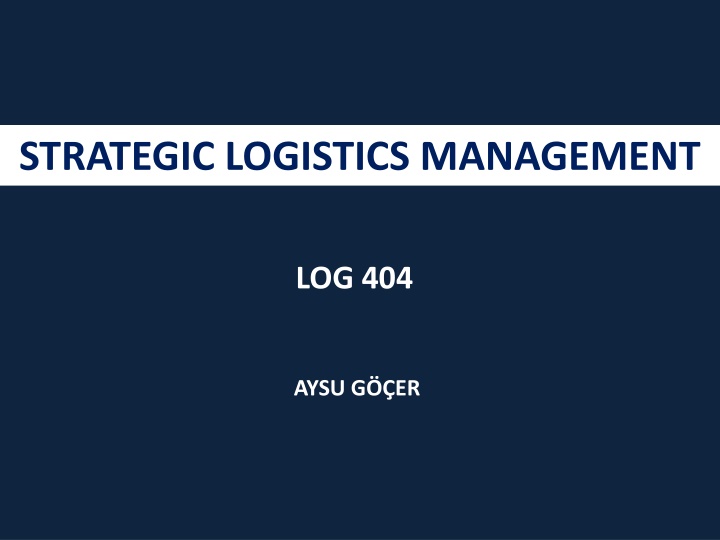 STRATEGIC LOGISTICS MANAGEMENT