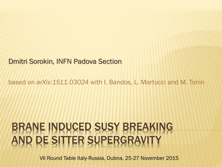BRANE INDUCED SUSY BREAKING AND DE SITTER SUPERGRAVITY