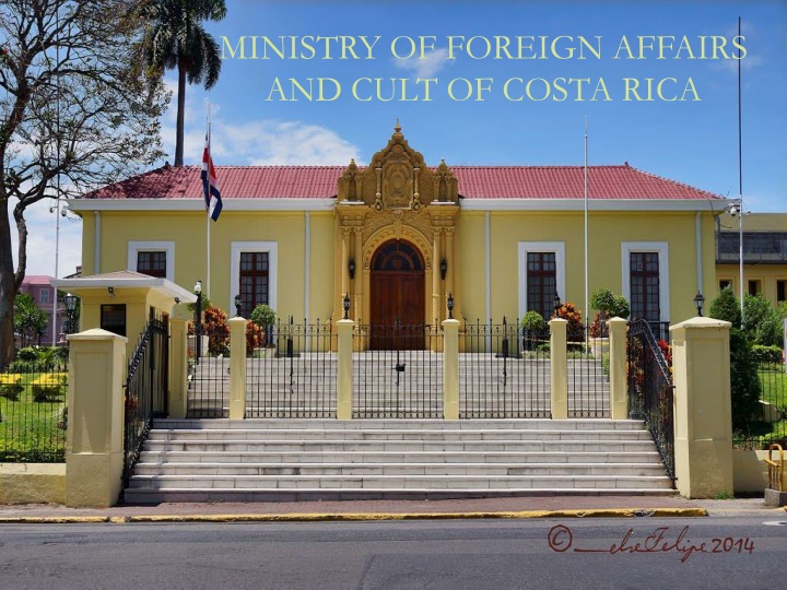 MINISTRY OF FOREIGN AFFAIRS  AND CULT OF COSTA RICA