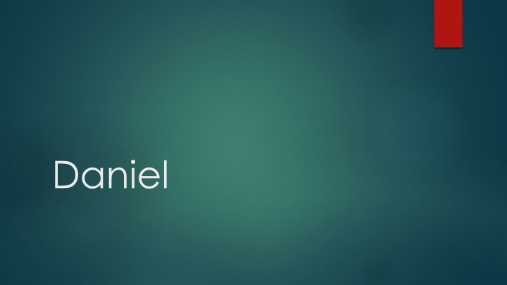 Getting to Know Daniel: Uncovering His Story and Secrets