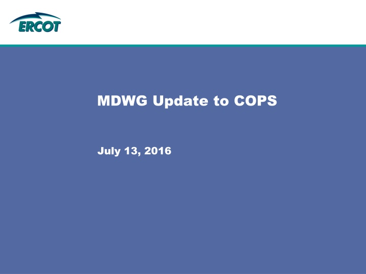 MDWG Update to COPS July 13, 2016