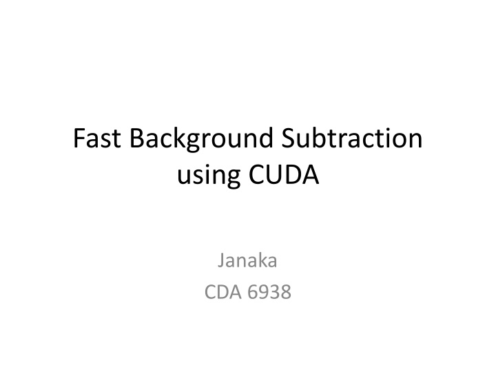 Fast Background Subtraction Using CUDA: Accelerating Foreground Detection