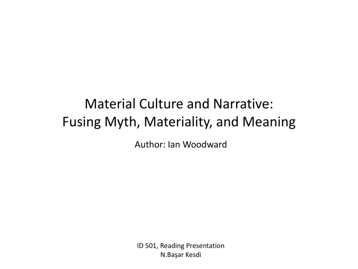 Material Culture and Narrative: Fusing Myth and Materiality