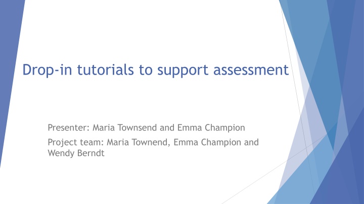 Drop-in tutorials to support assessment