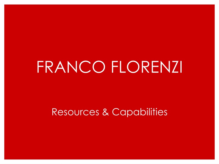 FRANCO FLORENZI Resources & Capabilities