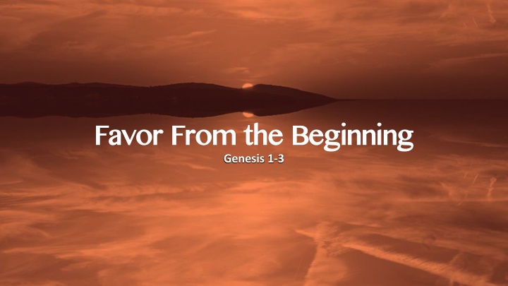 Favor From the Beginning
