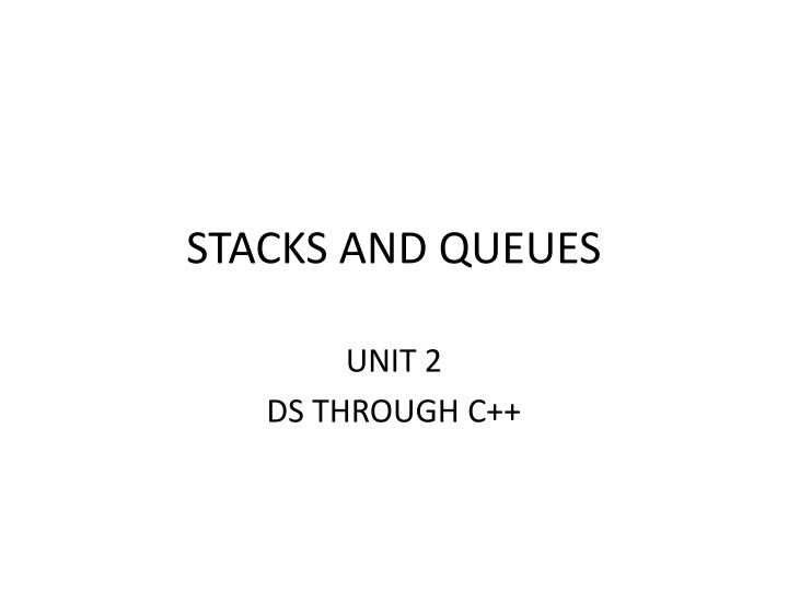 STACKS AND QUEUES
