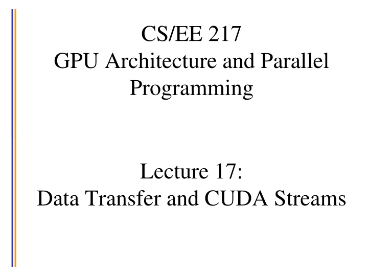 Advanced Features of CUDA APIs for Data Transfer and Kernel Launch