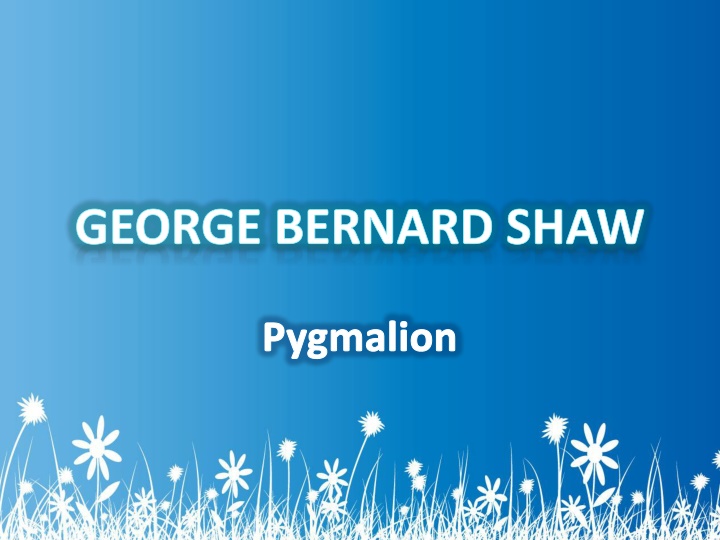 GEORGE BERNARD SHAW