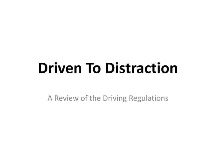 Driven To Distraction