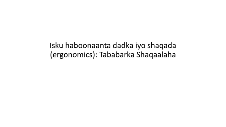 Tababarka Shaqaalaha ee Isku Haboonaanta Dadka iyo Shaqada (Ergonomics)