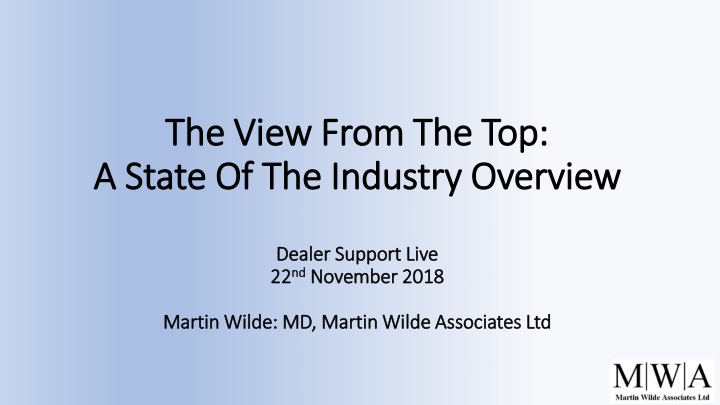 State of the Industry Overview: Dealer Support Live 22nd November 2018