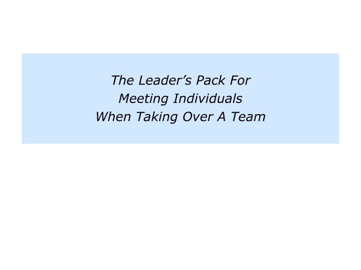 The Leader’s Pack For Meeting Individuals When Taking Over A Team