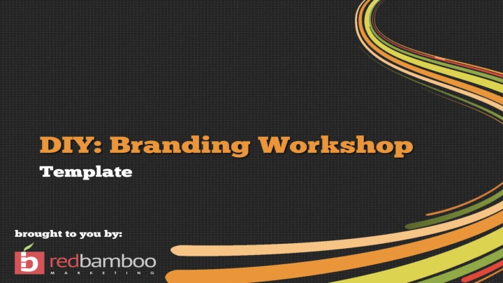 Developing or Transforming Your Brand - Get Started Now!