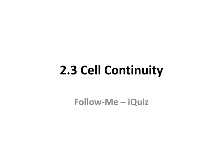 Cell Continuity - Genetic Structure and Function Quiz