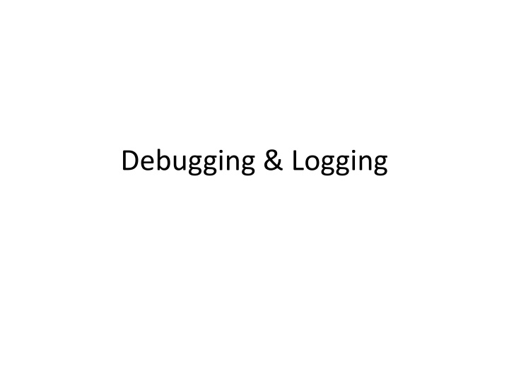 Debugging & Logging