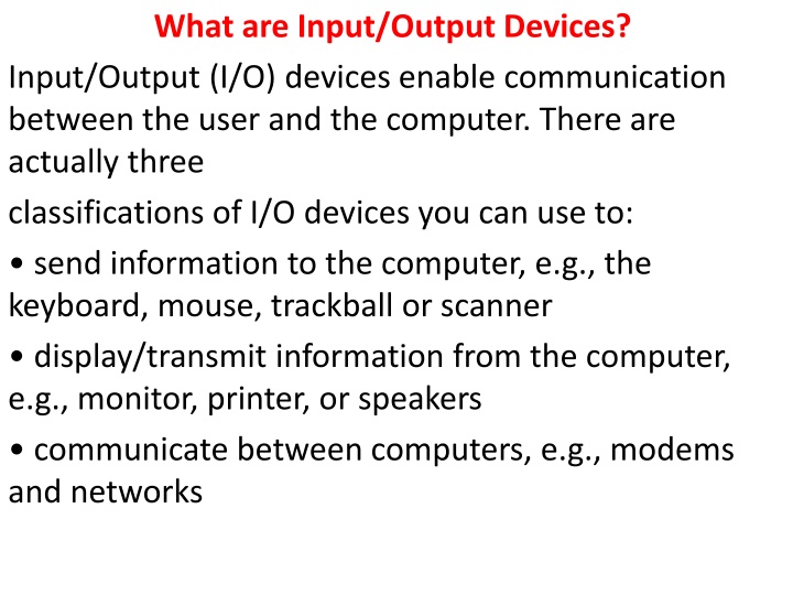 Input/Output Devices for Effective Communication