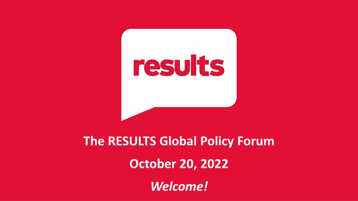 The RESULTS Global Policy Forum October 20, 2022