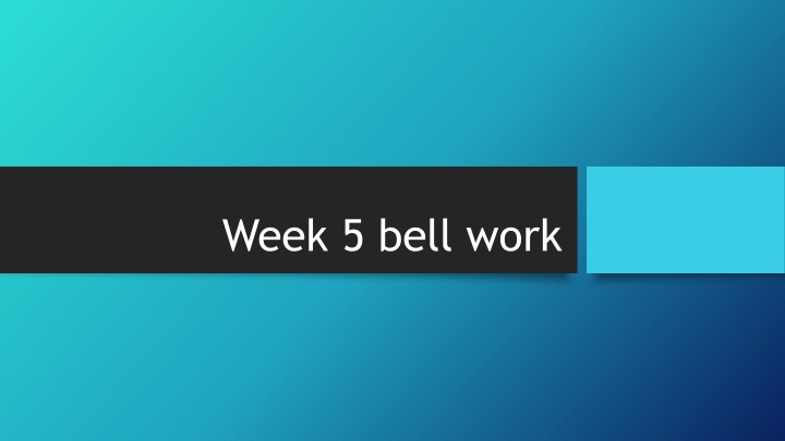 Week 5 bell work