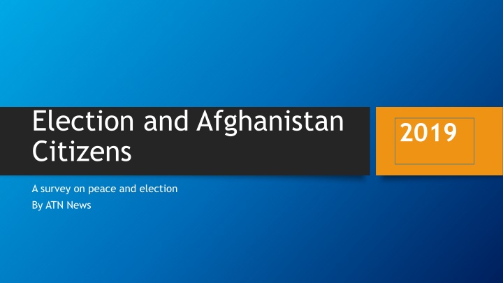 Afghanistan 2019 Survey on Peace & Election Preferences