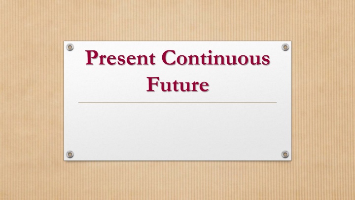 Present Continuous Future