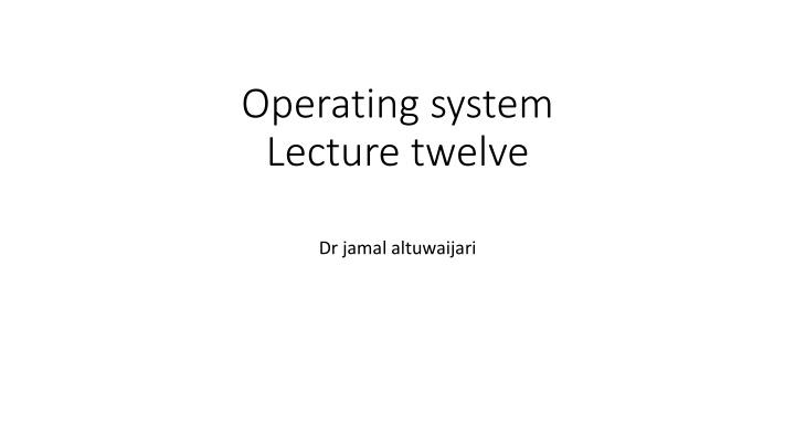 Operating System Lecture twelve