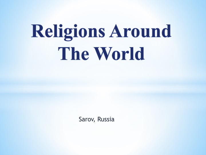 Religions Around the World in Sarov, Russia