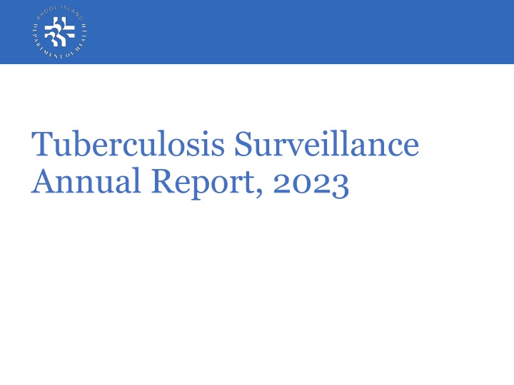Tuberculosis Surveillance  Annual Report, 2023