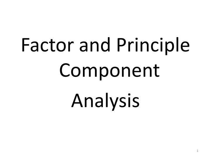 Factor and Principle  Component Analysis