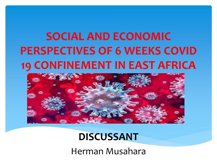 SOCIAL AND ECONOMIC PERSPECTIVES OF 6 WEEKS COVID 19 CONFINEMENT IN EAST AFRICA