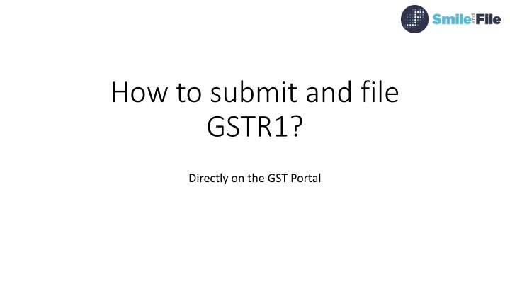 How to Submit and File GSTR1 on GST Portal