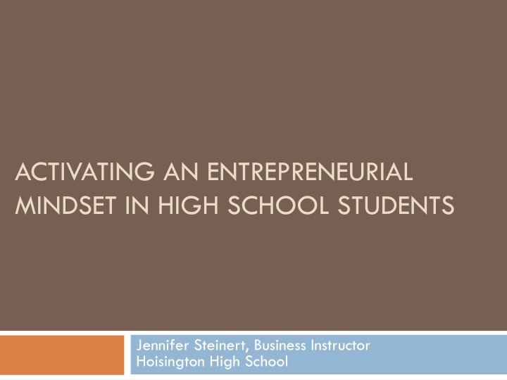 ACTIVATING AN ENTREPRENEURIAL  MINDSET IN HIGH SCHOOL STUDENTS