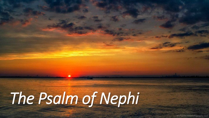 Reflections on the Psalm of Nephi and His Spiritual Journey