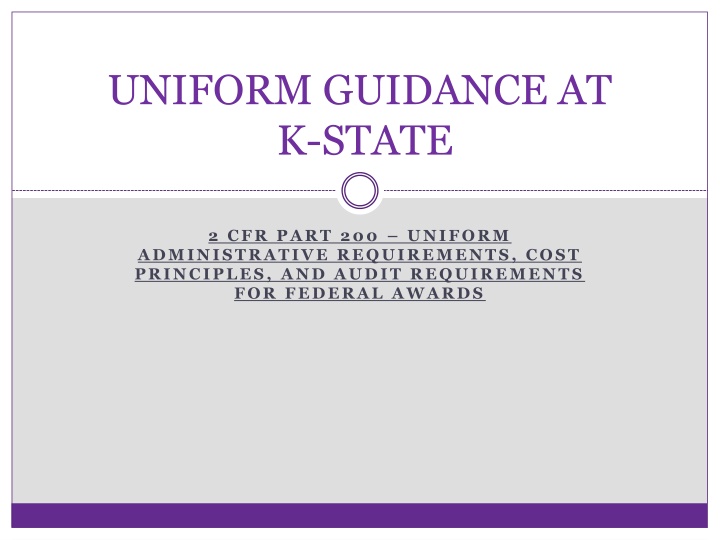 Uniform Guidance at K-State: CFR Part 200 Administrative Requirements