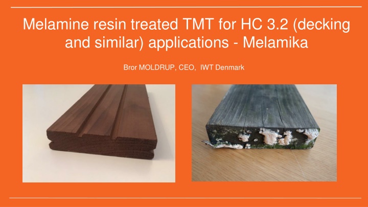 Melamine resin treated TMT for HC 3.2 (decking  and similar) applications - Melamika