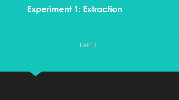 Experiment 1: Extraction