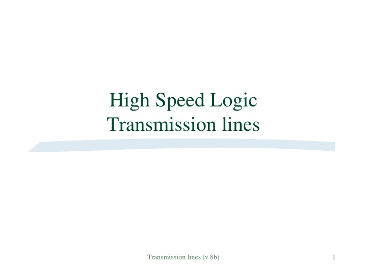 High Speed Logic  Transmission lines