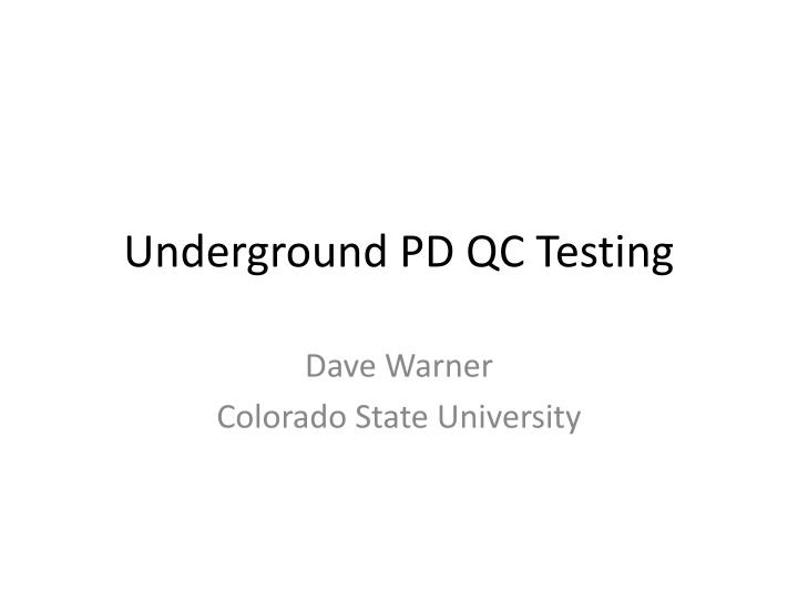 Underground PD QC Testing