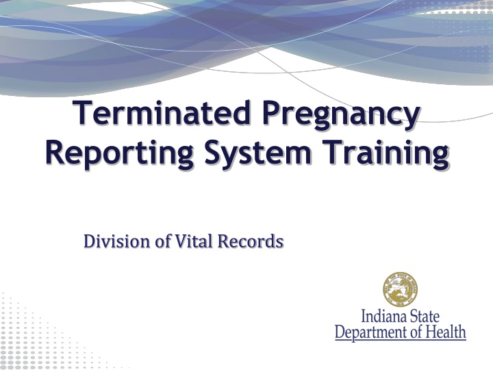 Terminated Pregnancy  Reporting System Training